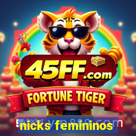 nicks femininos